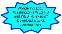 Wondering about Washington’s WEST-B and WEST-E exams? Download a quick overview here!